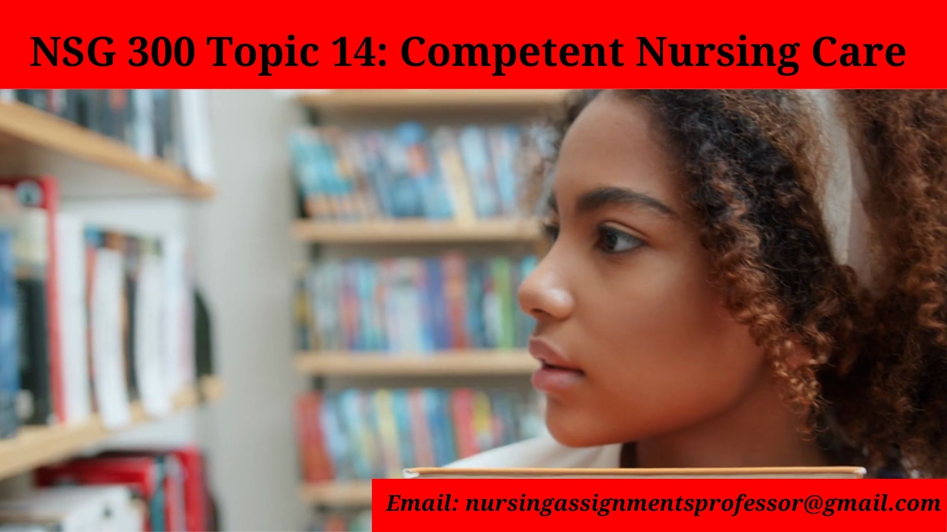 NSG 300 Topic 14: Competent Nursing Care / NSG 300: Foundations of Nursing