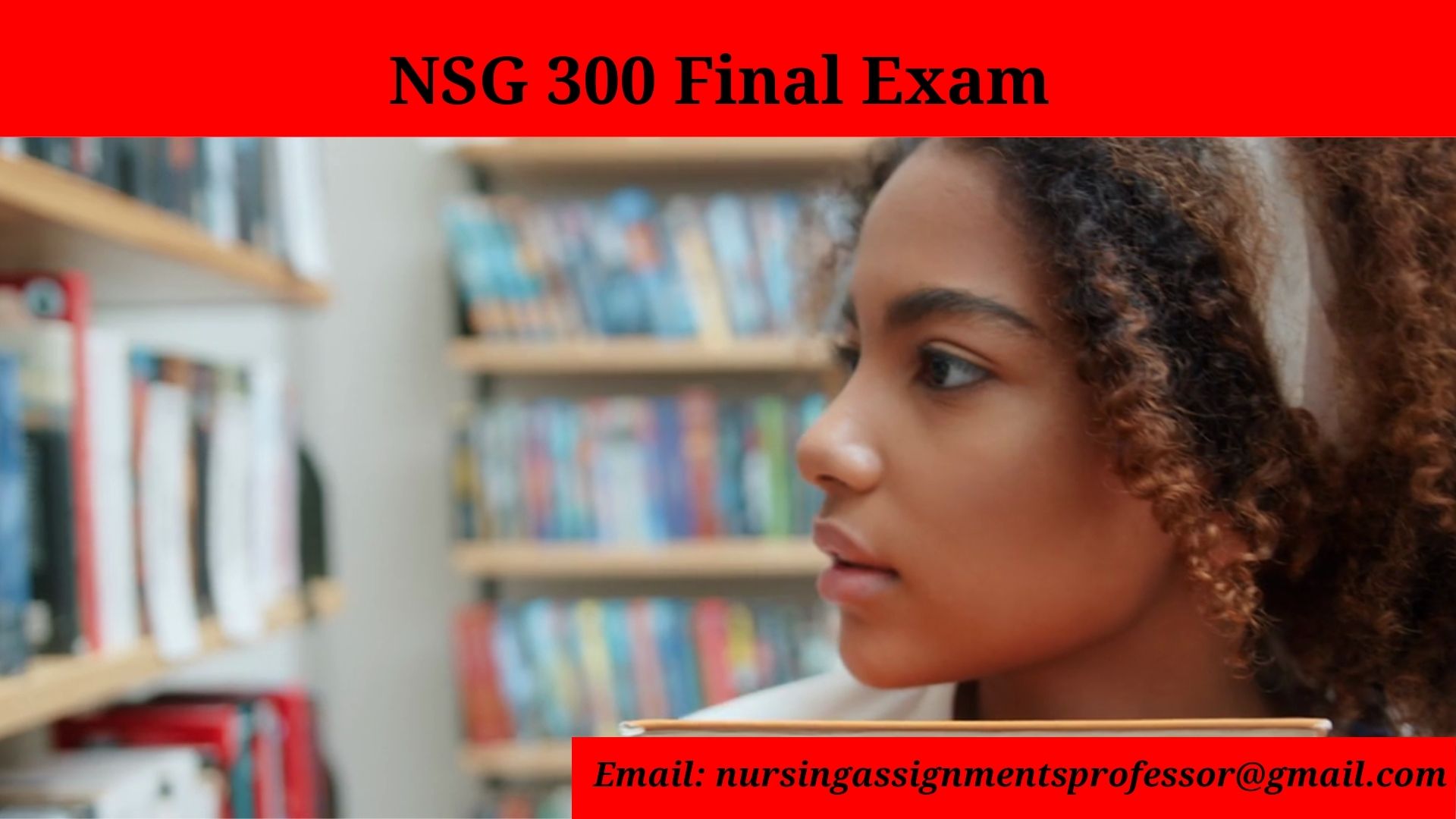 NSG 300 Final Exam / NSG 300: Foundations of Nursing